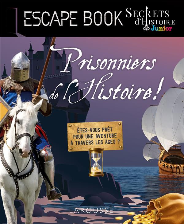 Escape book ; secrets d'histoire junior ; prisonniers de l'histoire !