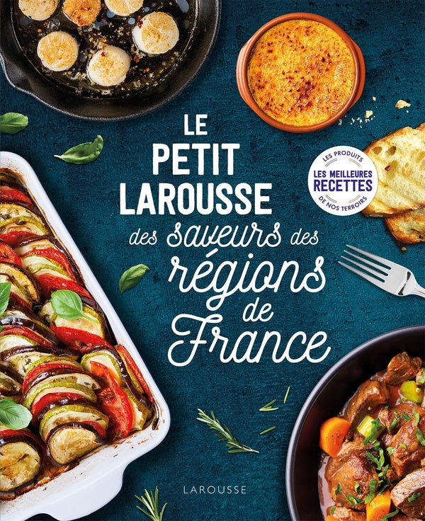 Le petit Larousse des saveurs des régions de France