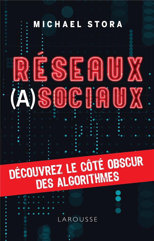 Réseaux (a)sociaux ! découvrez le côté obscur des algorithmes