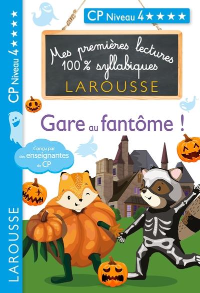 Mes premières lectures 100% syllabiques : gare aux fantôme !
