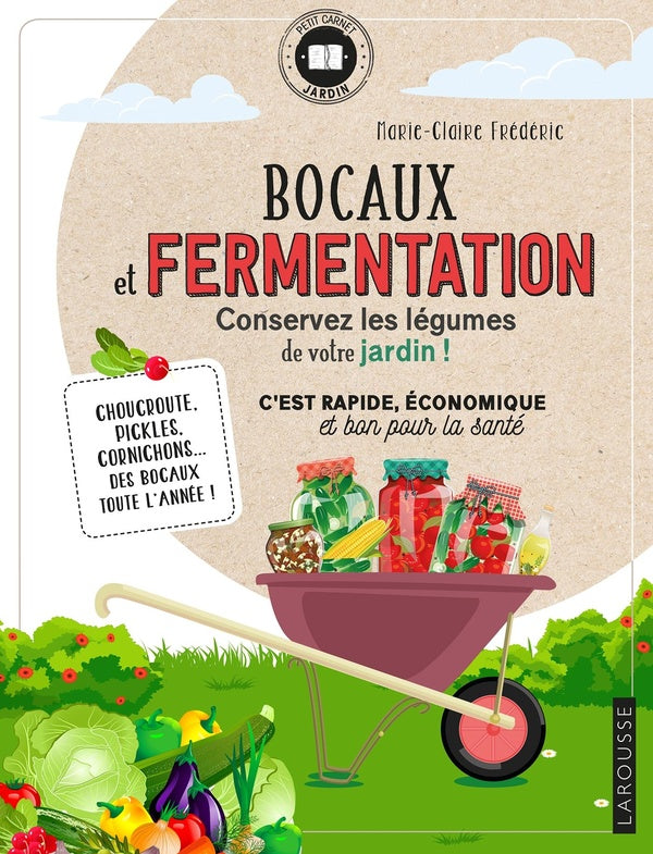 Bocaux et fermentation : conservez les légumes de votre jardin !