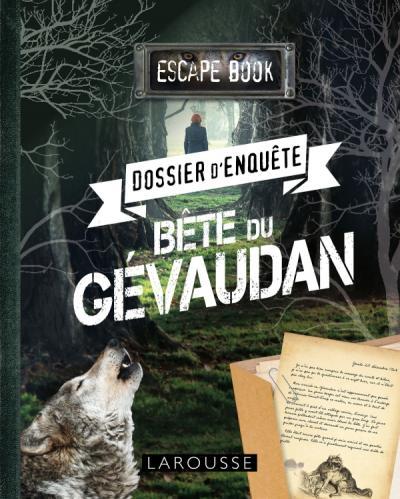 Escape book ; dossier d'enquête ; bête du Gévaudan