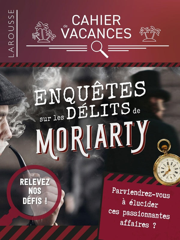 Cahier de vacances ; enquêtes sur les crimes de Moriarty