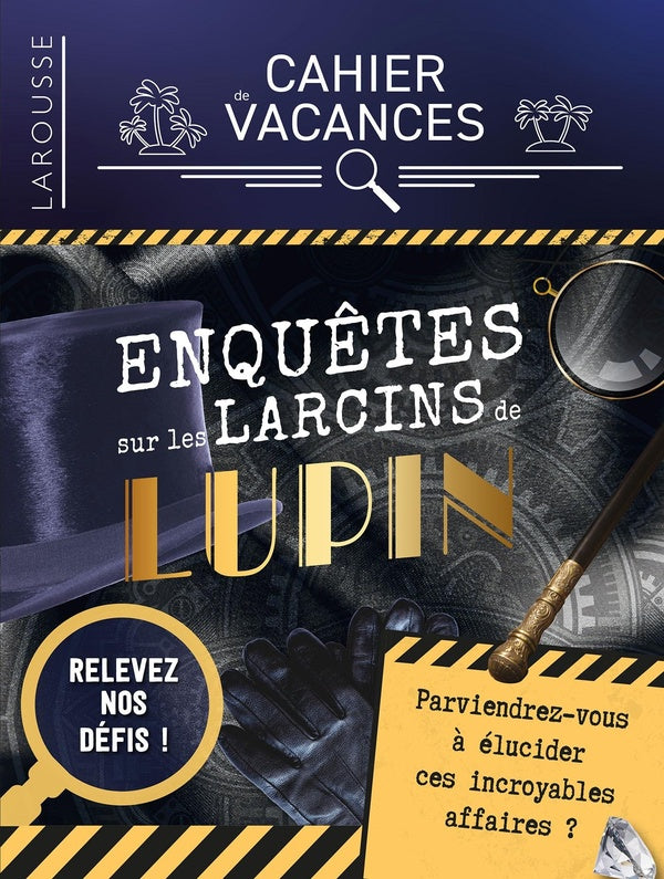 Cahier de vacances ; enquêtes sur les larcins de Lupin