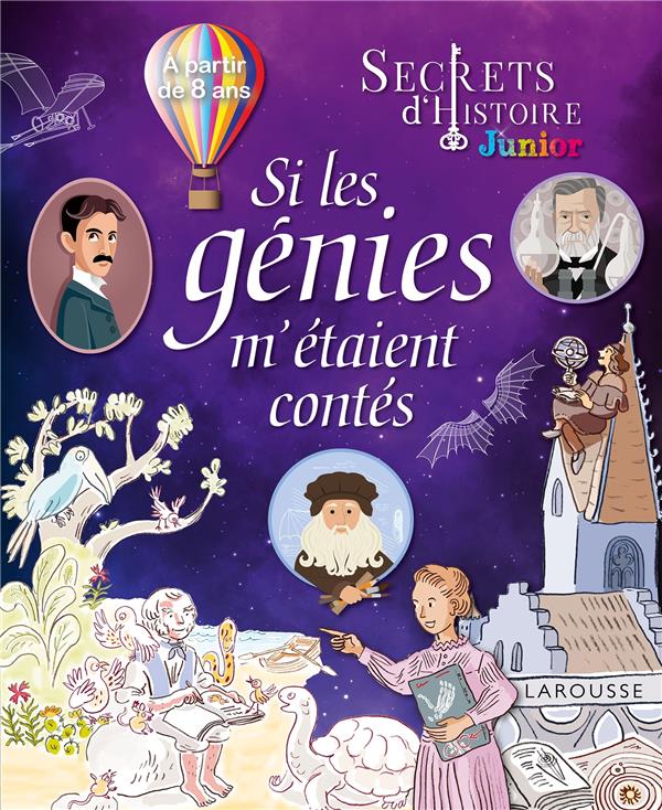 Secrets d'histoire junior : si les génies m'étaient contés