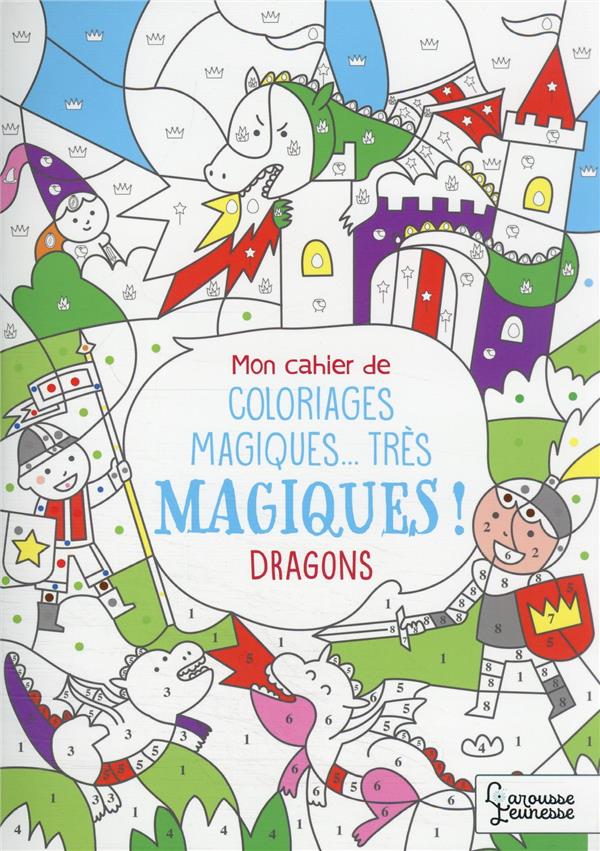 Mon cahier de coloriages magiques... très magiques ! : dragons