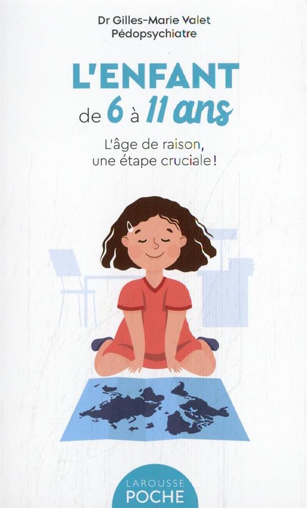 L'enfant de 6 à 11 ans : l'âge de raison, une étape cruciale !