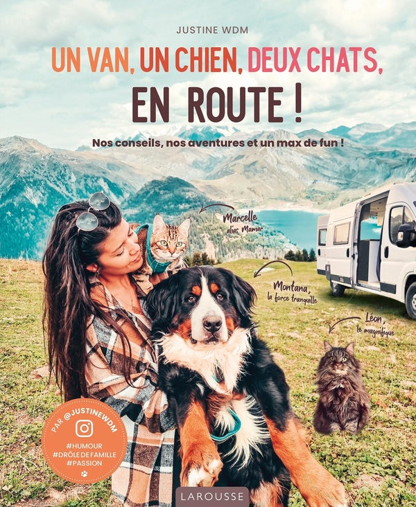 Un van, un chien, deux chats, en route ! nos conseils, nos aventures et un max de fun !