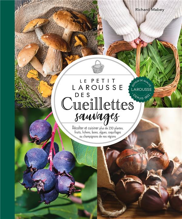 Le petit Larousse des cueillettes sauvages