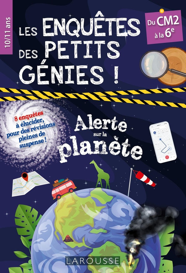 Les enquêtes des petits génies ; du CM2 à la 6e ; alerte sur la planète !