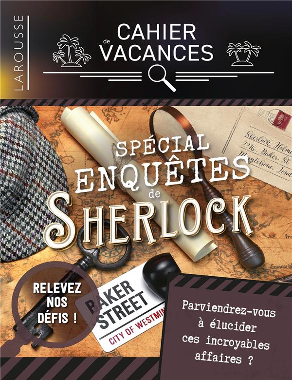 Cahier de vacances ; spécial enquêtes de Sherlock Holmes