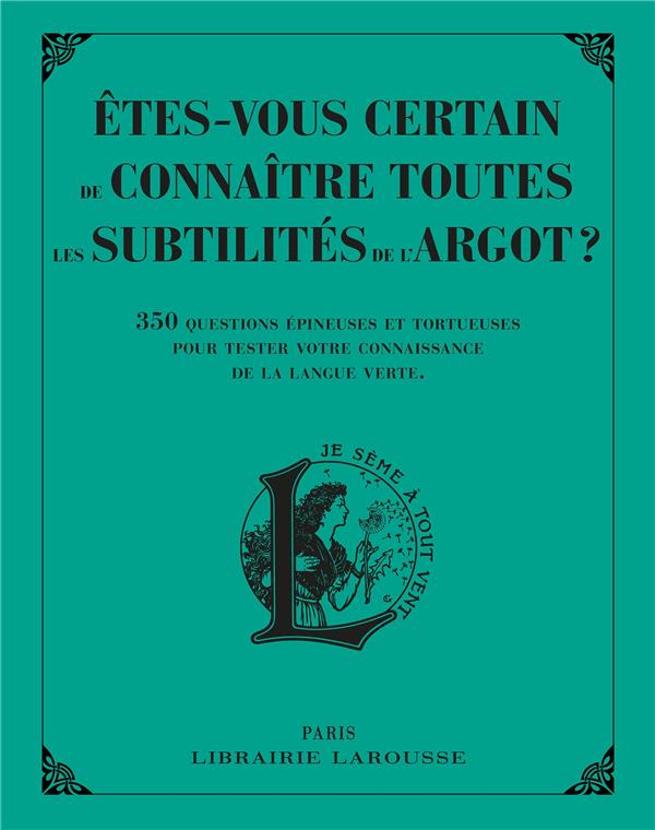 êtes-vous certain de connaître toutes les subtilités de l'argot ?