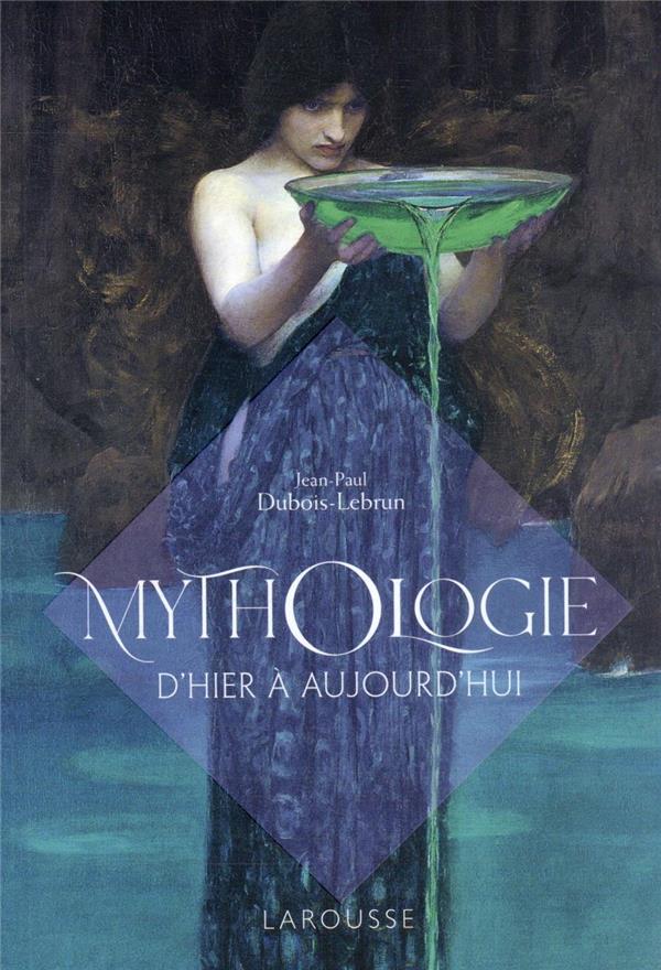 Mythologie d'hier à aujourd'hui