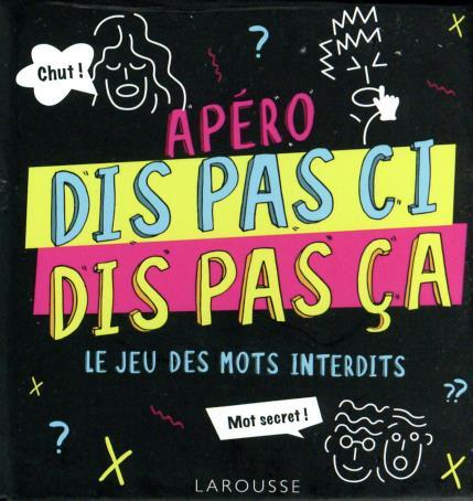 Dis pas ci, dis pas ça !