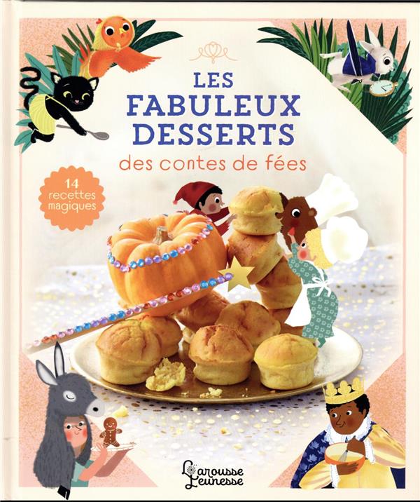 Les fabuleux desserts des contes de fées