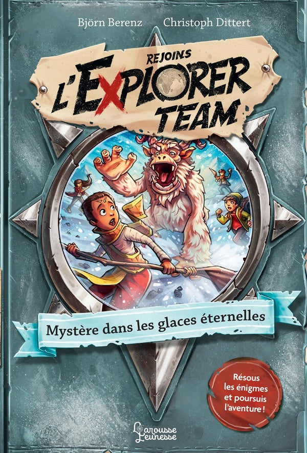 Rejoins l'explorer team : mystère dans les glaces éternelles