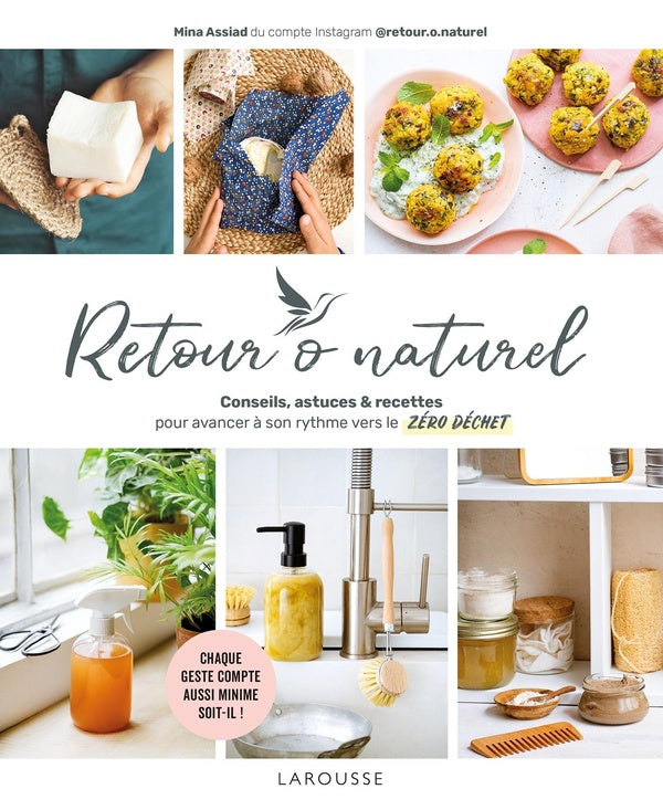 Retour o naturel : conseils, astuces & recettes pour avance à son rythme vers le zéro déchet