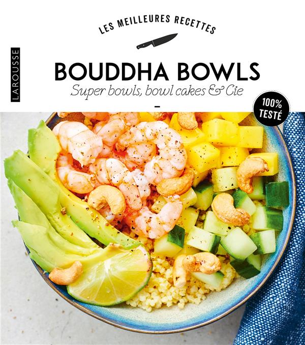 Bouddha bowls, super bowls, bowl cakes & cie