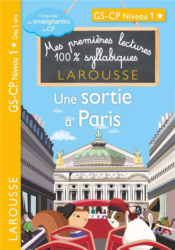 Mes premières lectures 100% syllabiques : une sortie à Paris ; CP