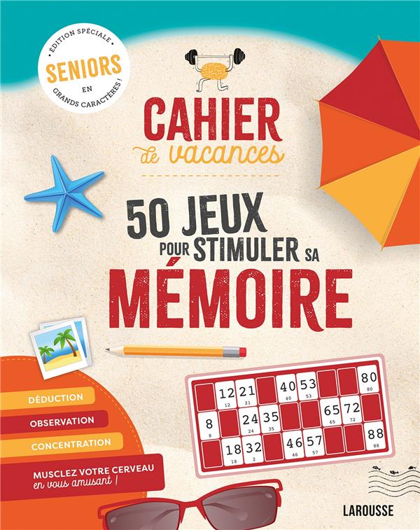 Cahier de vacances spécial séniors : 50 jeux pour stimuler sa mémoire