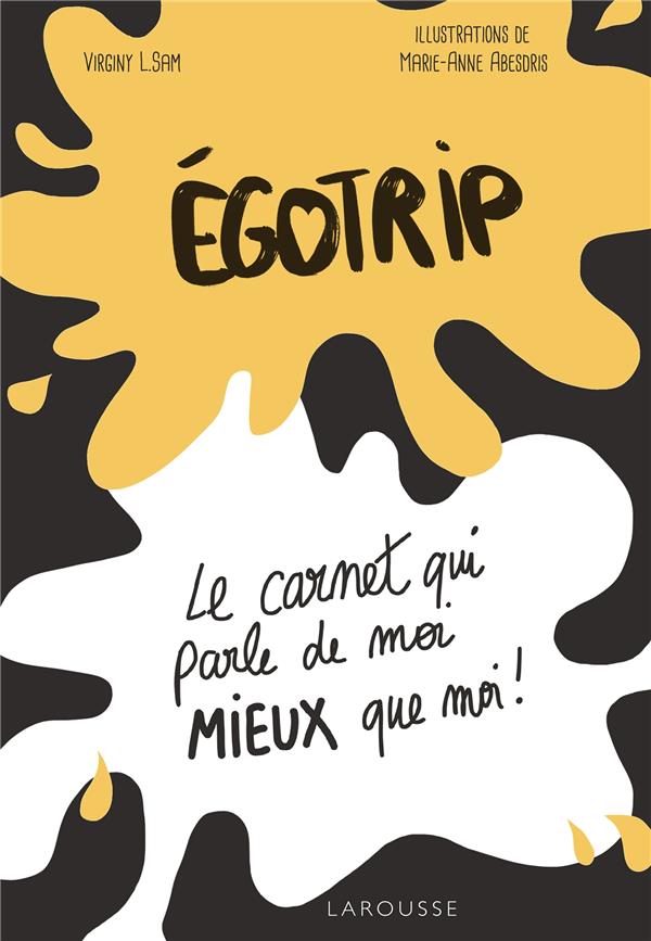 Égotrip : Le carnet qui parle de moi mieux que moi !