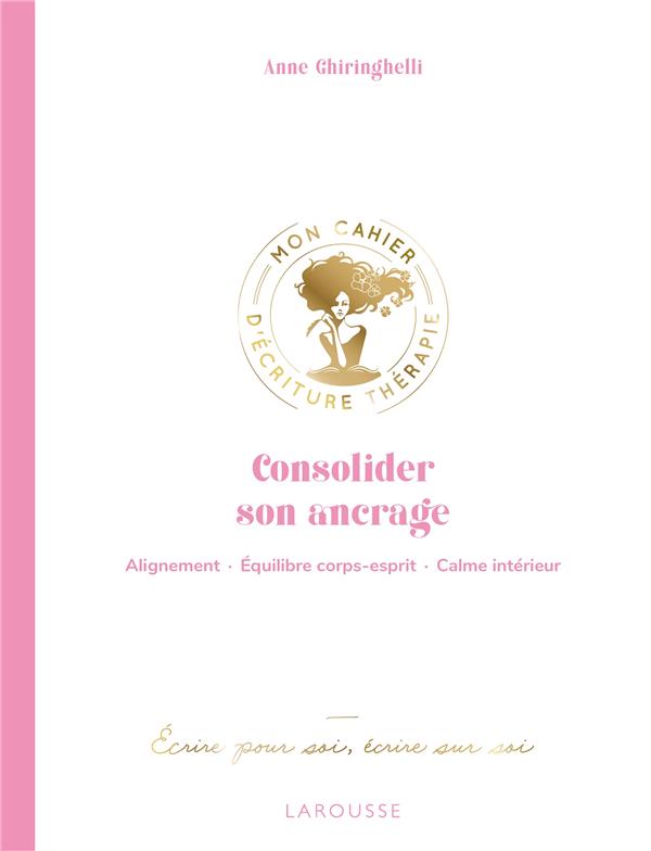 Consolider son ancrage : Mon cahier d'écriture thérapie
