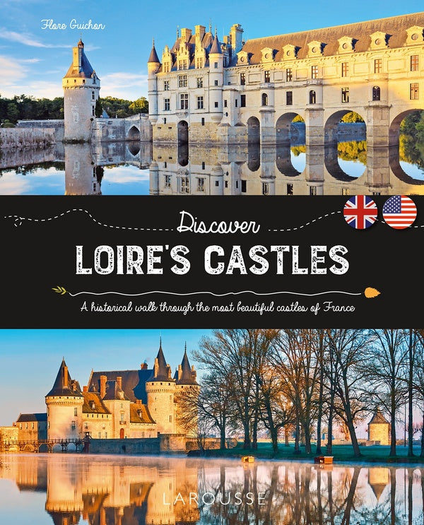 Discover Loire's castles : A historical walk through the most beautiful castles of France