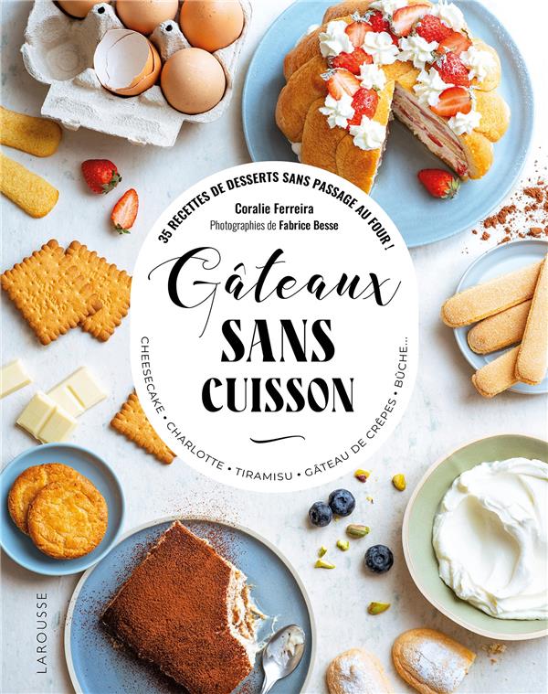 Gâteaux sans cuisson : 35 recettes de desserts sans passage au four !