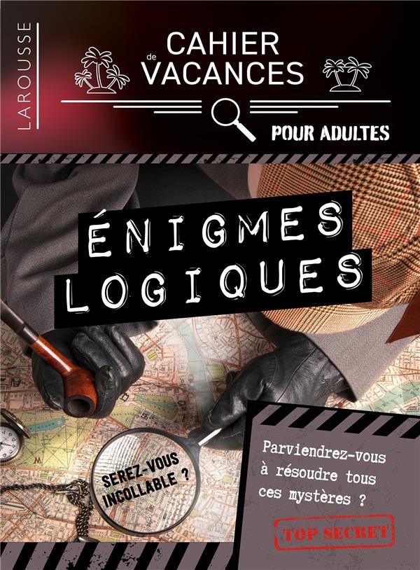 Cahier de vacances pour adultes ; Énigmes logiques