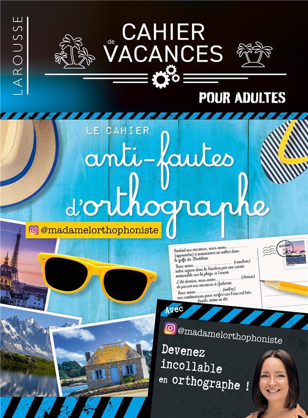 Cahier de vacances pour adultes : Le cahier anti-fautes d'orthographe