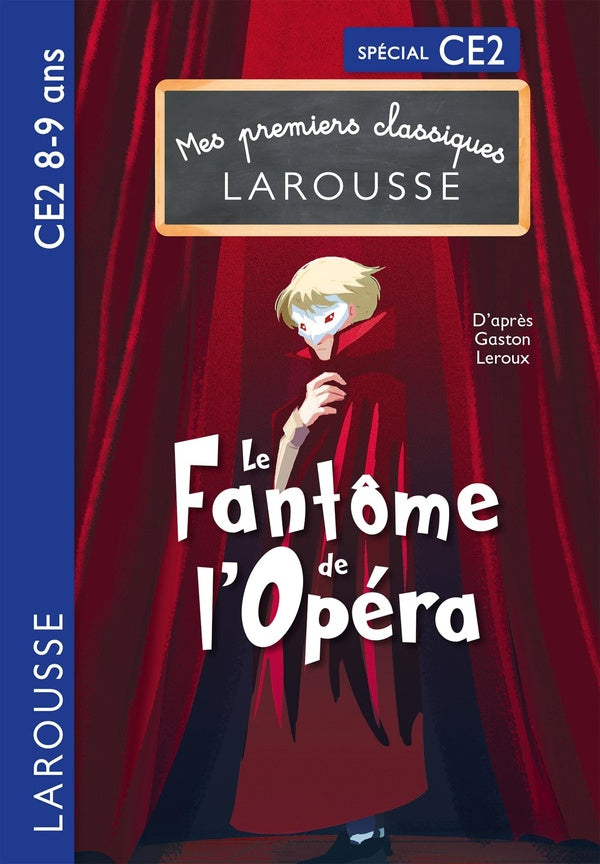 Mes premiers classiques Larousse : CE2 ; Le Fantôme de l'opéra