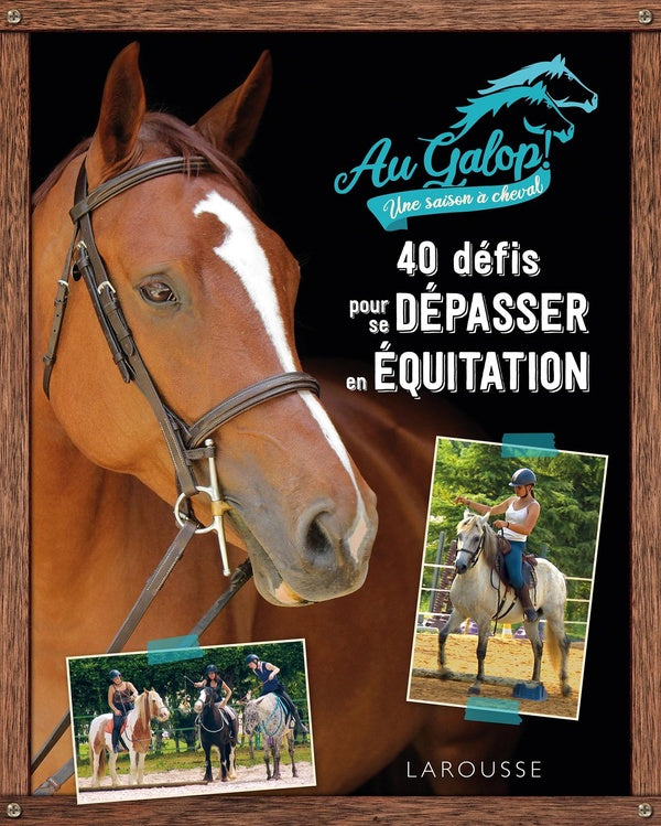 Au galop ! Une saison à cheval : 40 défis pour se dépasser en équitation
