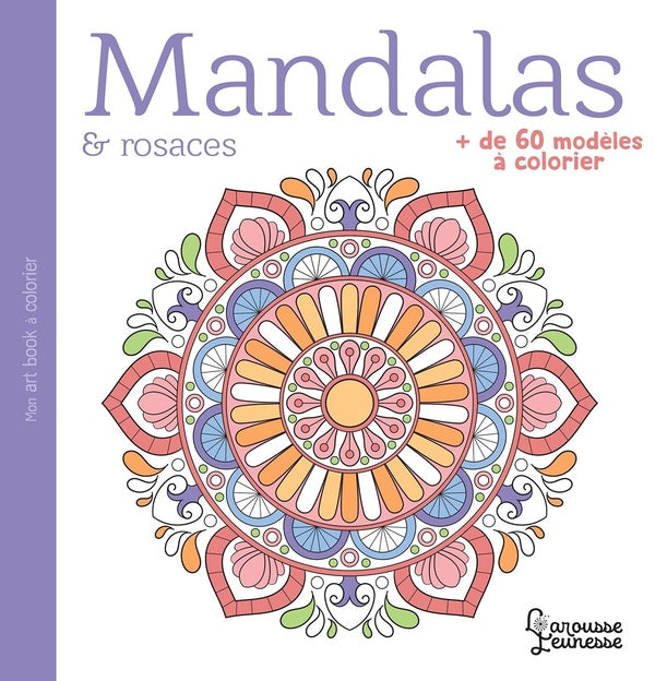 Mandalas & rosaces : + de 60 modèles à colorier