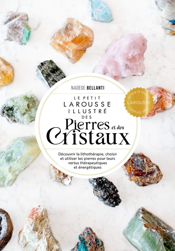 Le Petit Larousse illustré des pierres et des cristaux
