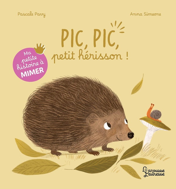 Ma petite histoire à mimer : Pic, pic, petit hérisson !