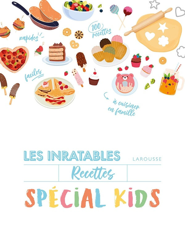 Les inratables : Recettes spécial kids
