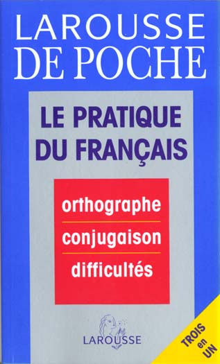 Larousse de poche : le pratique du français