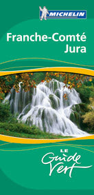 Le guide vert : JURA, FRANCHE-COMTE