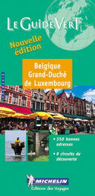Le guide vert : BELGIQUE, GRAND-DUCHE DE LUXEMBOURG