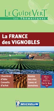 Le guide vert : LA FRANCE DES VIGNOBLES