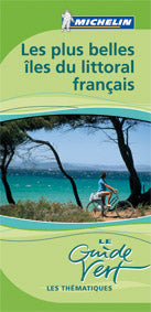 Le guide vert : LES PLUS BELLES ILES DU LITTORAL FRANCAIS