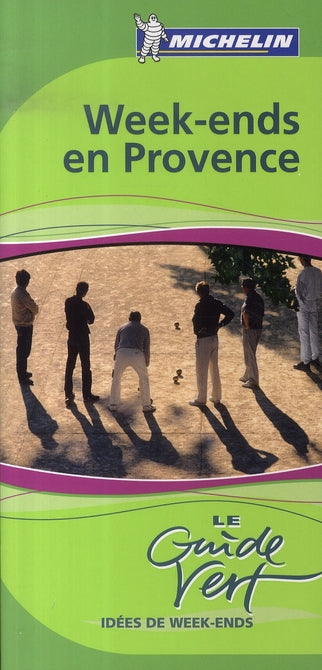 Le guide vert : week-ends en provence
