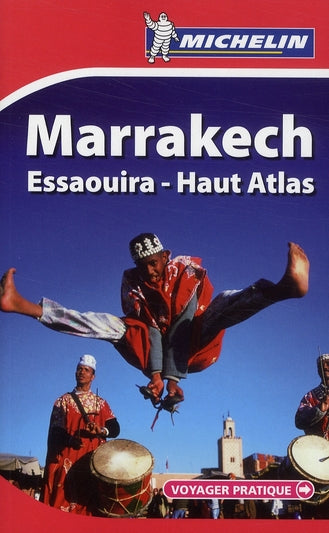 Voyager pratique : Marrakech ; Essaouira-Haut Atlas (édition 2009)