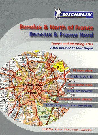 Atlas Benelux & north of France : Benelux & France Nord : tourist and motoring atlas : atlas routier et touristique