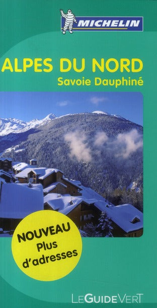Le guide vert : Alpes du Nord : Savoie, Dauphiné