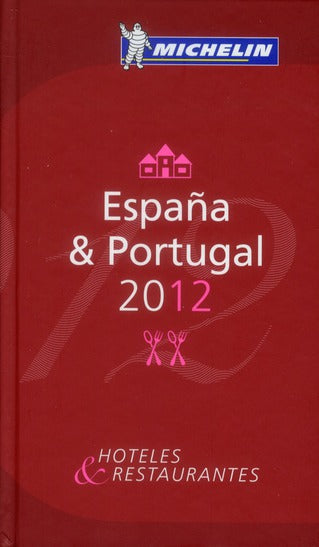 Guide rouge Michelin : Espana & Portugal : Hoteles & restaurantes (édition 2012)