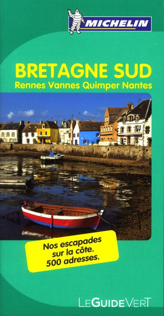 Le guide vert : Bretagne Sud : Rennes, Vannes, Quimper, Nantes