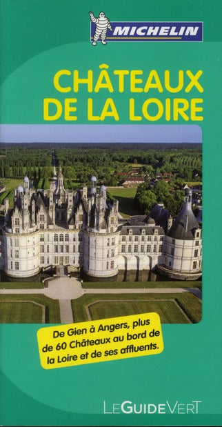 Le guide vert : Châteaux de la Loire