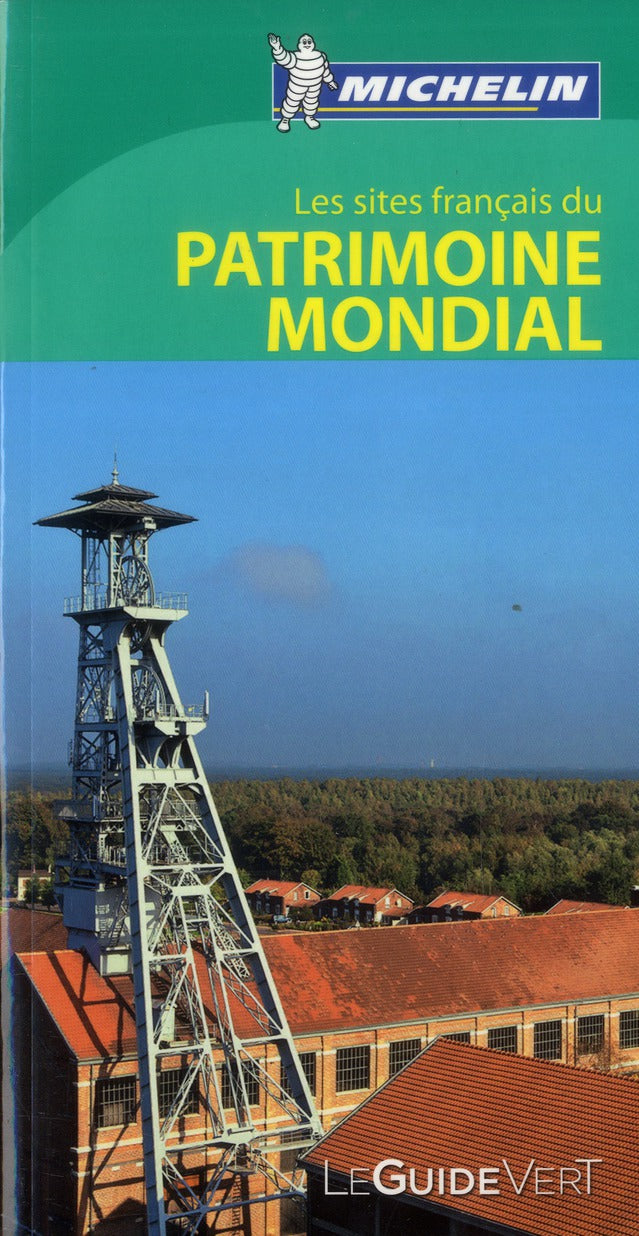 Le guide vert : PATRIMOINE MONDIAL UNESCO