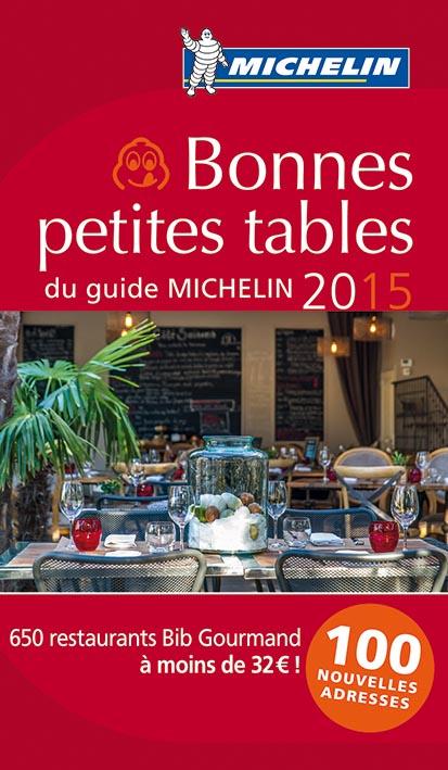 Guide rouge Michelin : bonne petites tables du guide Michelin : France (édition 2015)